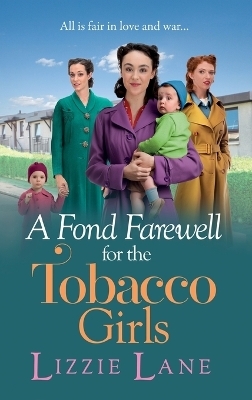 A Fond Farewell for the Tobacco Girls - Lizzie Lane