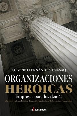 Organizaciones Heroicas - Eugenio Fernández-Dussaq