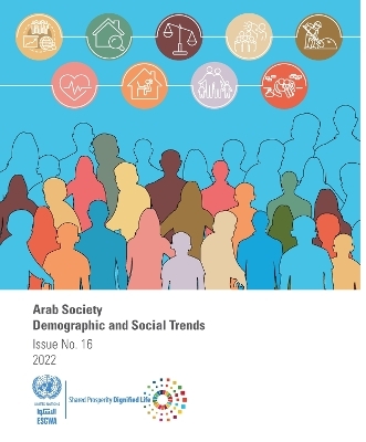 Arab Society: Demographic and Social Trends - Issue No. 16 - United Nations Department for Economic and Social Affairs