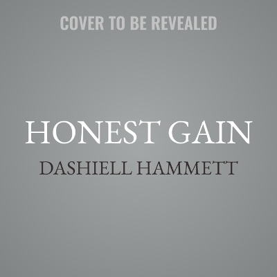 Honest Gain - Dashiell Hammett