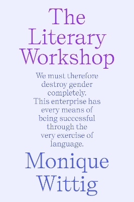 The Literary Workshop - Monique Wittig