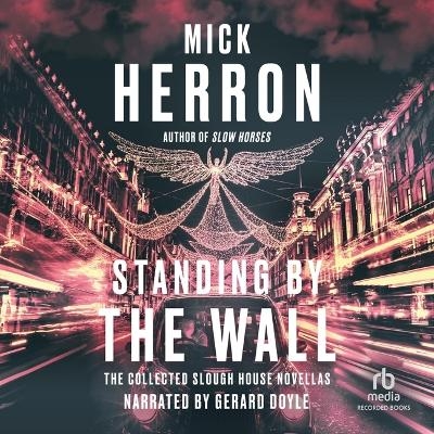 Standing by the Wall - Mick Herron