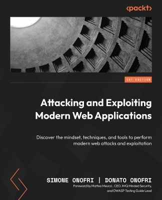 Attacking and Exploiting Modern Web Applications - Simone Onofri, Donato Onofri