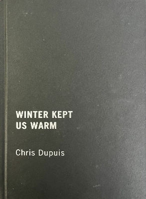 Winter Kept Us Warm - Chris Dupuis