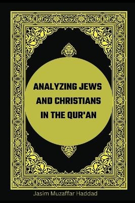 Analyzing Jews and Christians in the Qur'an - Jasim Muzaffar Haddad