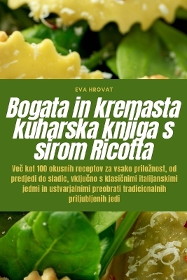 Bogata in kremasta kuharska knjiga s sirom Ricotta -  Eva Hrovat