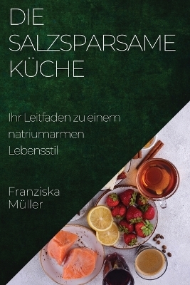 Die Salzsparsame Küche - Franziska Müller