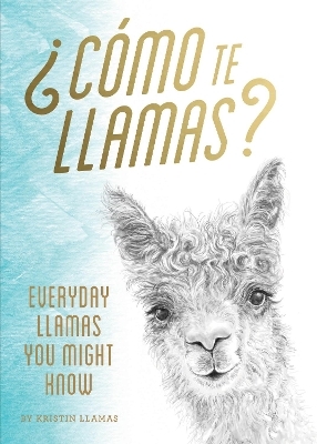 Como te Llamas? - Kristin Llamas