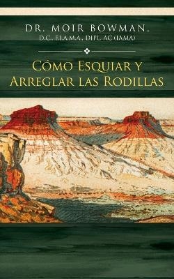 C�mo Esquiar y Arreglar las Rodillas - Dr Moir Bowman