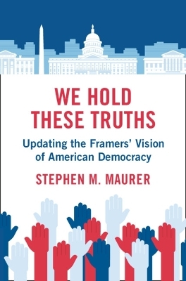 We Hold These Truths - Stephen M. Maurer