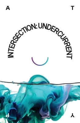 Intersection: Undercurrent -  Atyp