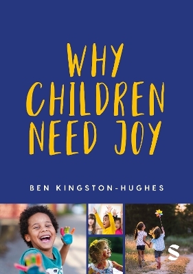 Why Children Need Joy - Ben Kingston-Hughes