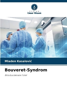 Bouveret-Syndrom - Mladen Kasalovic