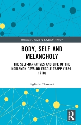 Body, Self and Melancholy - Siglinde Clementi