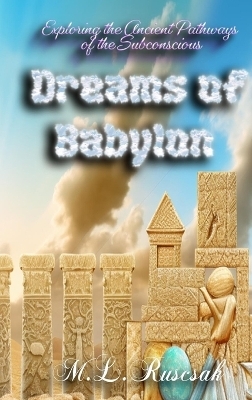 Dreams of Babylon - M L Ruscscak