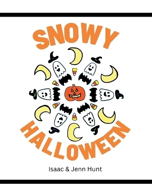 Snowy Halloween - Isaac J Hunt, Jenn K Hunt