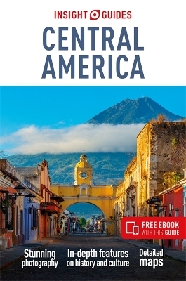 Insight Guides Central America: Travel Guide with eBook -  Insight Guides