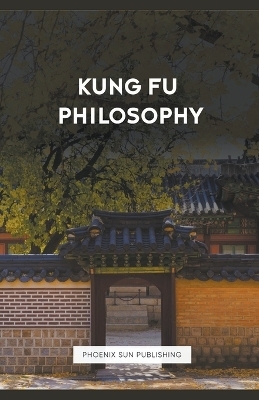 Kung Fu Philosophy Vol 1 & 2 - Phoenix Sun Publishing