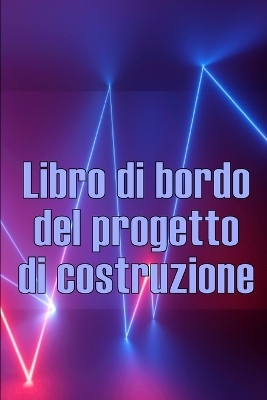 Libro di bordo del progetto di costruzione - Scolastica D'Adamo