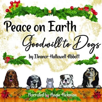 Peace on Earth, Goodwill to Dogs - Eleanor Hallowell Abbott