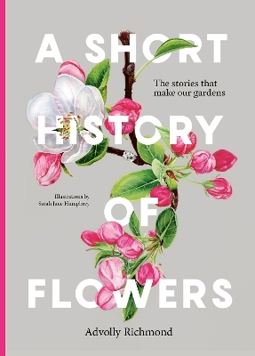 A Short History of Flowers - Advolly Richmond