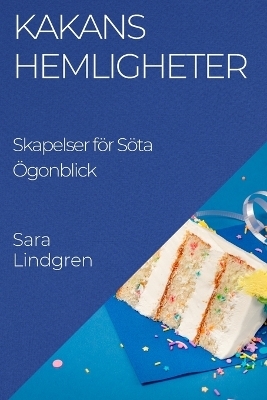 Kakans Hemligheter - Sara Lindgren