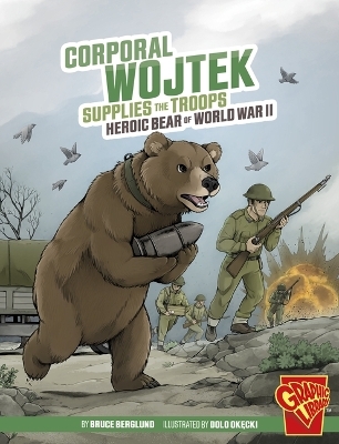 Corporal Wojtek Supplies the Troops - Bruce Berglund