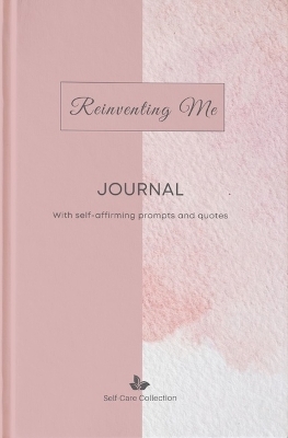 Self-Care Collection: Reinventing Me Journal -  Journals etc., Dee Simon