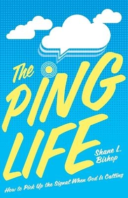 The Ping Life - Shane L Bishop