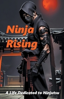 Ninja Rising - Daniel Zaborowski