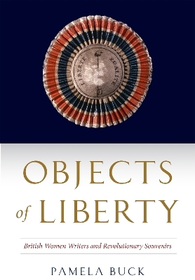 Objects of Liberty - Pamela Buck