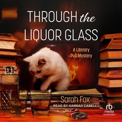 Through the Liquor Glass - Sarah Fox