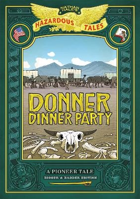 Donner Dinner Party: Bigger & Badder Edition - Nathan Hale