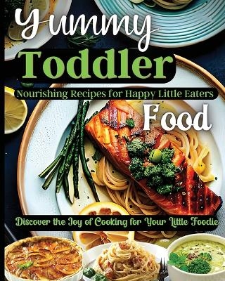 Yummy Toddler Food - Emily Soto