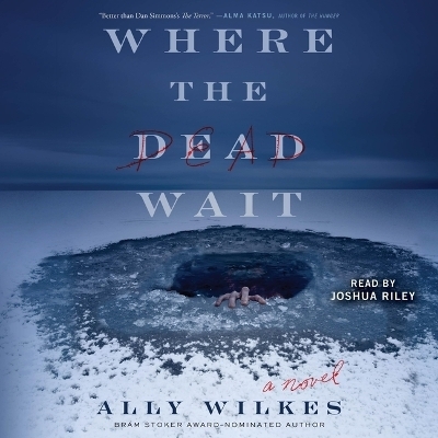 Where the Dead Wait - Ally Wilkes