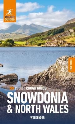 Pocket Rough Guide Weekender Snowdonia & North Wales: Travel Guide with eBook - Rough Guides