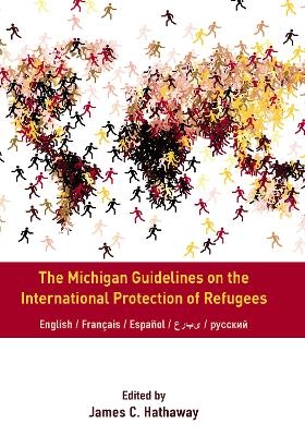 The Michigan Guidelines on the International Protection of Refugees - 