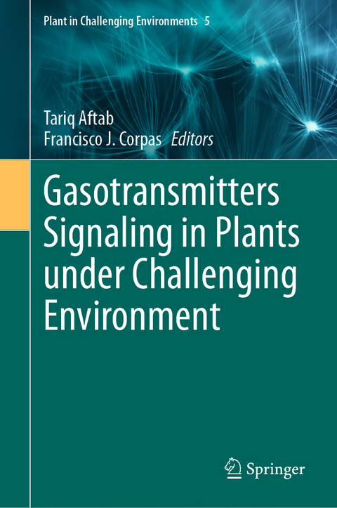 Gasotransmitters Signaling in Plants under Challenging Environment - 