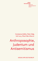 Anthroposophie, Judentum und Antisemitismus - Constanza Kaliks, Peter Selg, Udi Levy, Iftach Ben Aharon