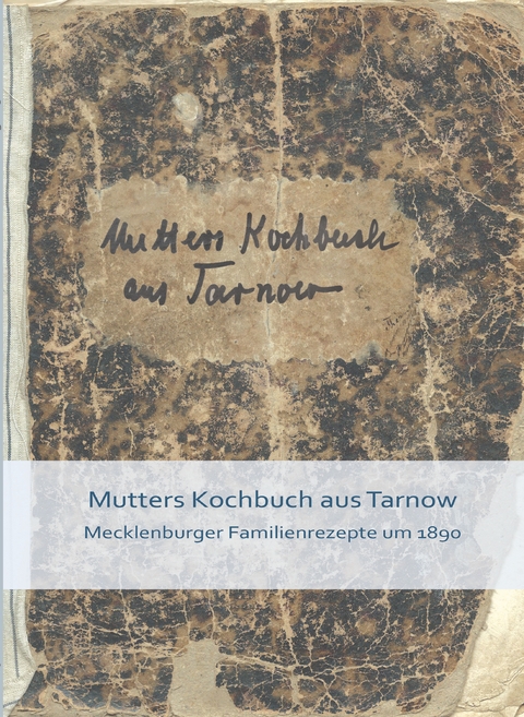 Mutters Kochbuch aus Tarnow - 