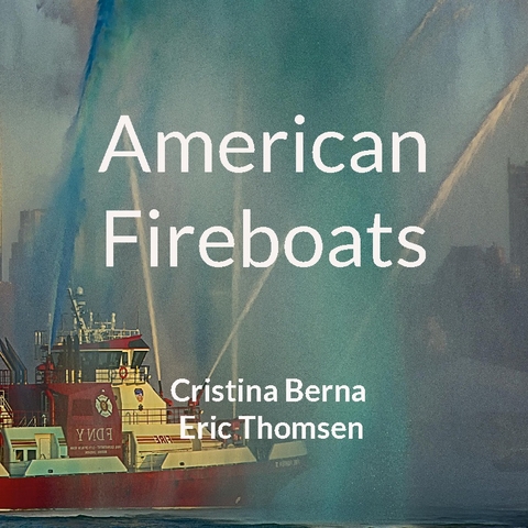 American Fireboats - Cristina Berna, Eric Thomsen