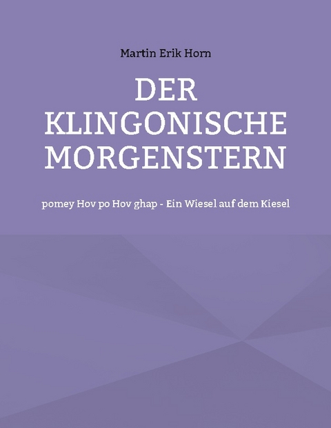 Der Klingonische Morgenstern - Martin Erik Horn