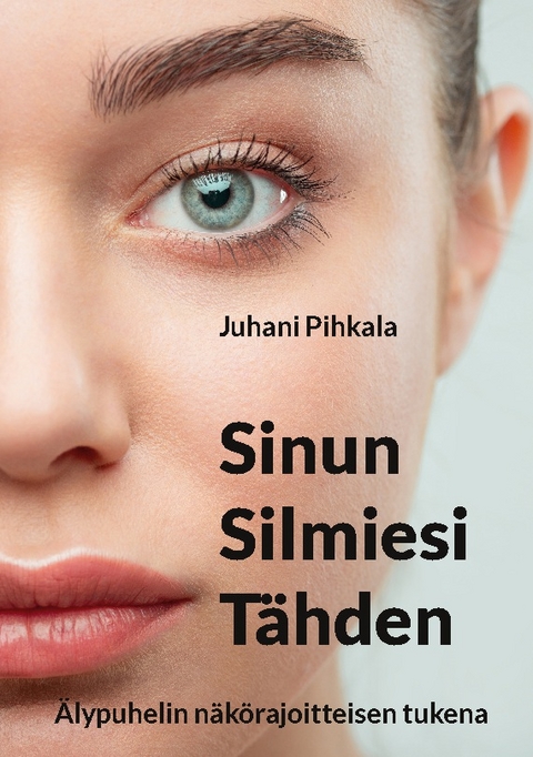 Sinun Silmiesi Tähden - Juhani Pihkala