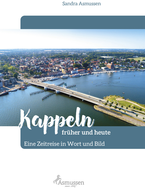 Kappeln früher und heute - 