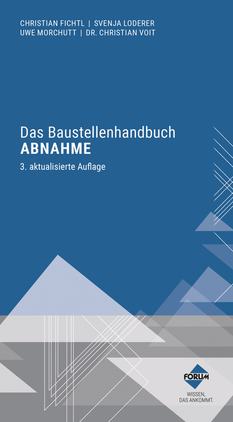 Das Baustellenhandbuch Abnahme - Uwe Morchutt, Christian Dr. Voit, Martin Loderer, Christian Fichtl