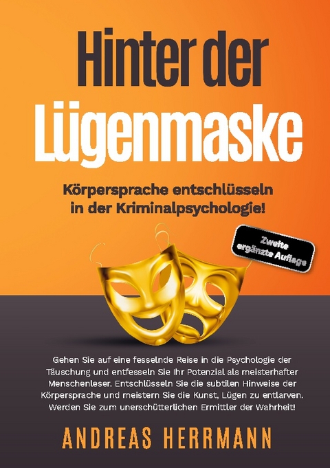 Hinter der Lügenmaske: Körpersprache entschlüsseln in der Kriminalpsychologie! - Andreas Herrmann