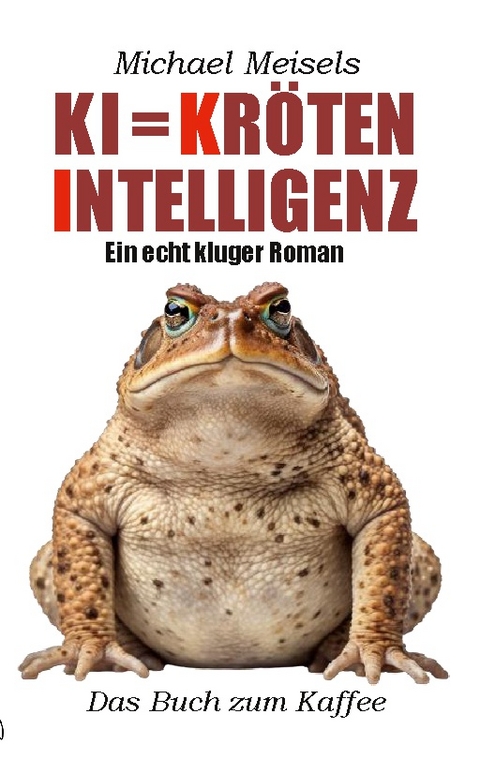 KI = Kröten-Intelligenz - Michael Meisels