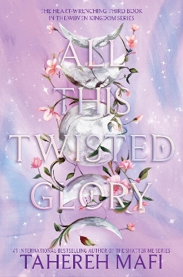 All This Twisted Glory - Tahereh Mafi