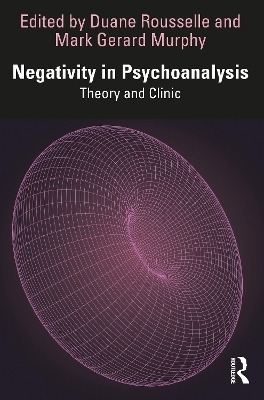 Negativity in Psychoanalysis - 