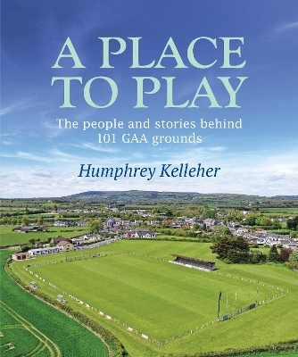 A Place to Play - Humphrey Kelleher